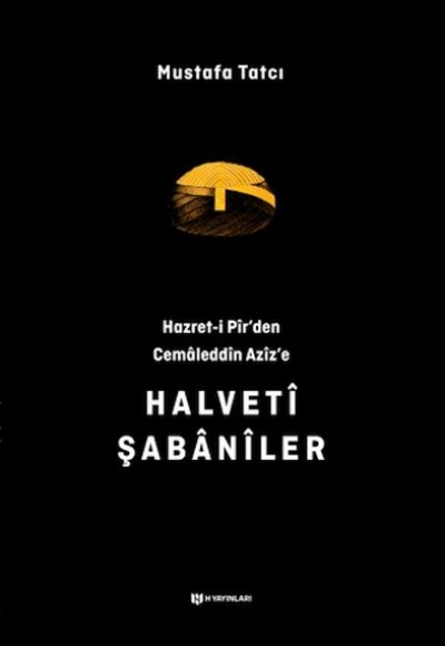 Hazret-i Pir'den Cemaleddin Aziz'e Halveti Şabaniler Hazret-i Pir'den Cemaleddin Aziz'e Halveti Şabaniler