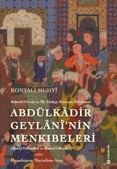 Behcetü'l Esrar'ın İlk Türkçe Manzum Tercümesi: Abdülkadir Geylanî'nin Menkıbeleri Behcetü'l Esrar'ın İlk Türkçe Manzum Tercümesi: Abdülkadir Geylanî'nin Menkıbeleri