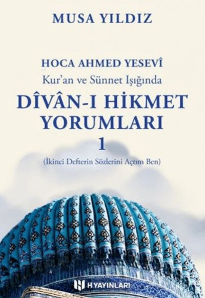 Kur'an ve Sünnet Işığında Divan-ı Hikmet Yorumları -1 Kur'an ve Sünnet Işığında Divan-ı Hikmet Yorumları -1