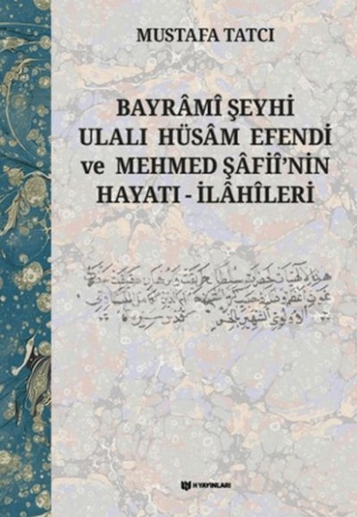 Bayrami Şeyhi Ulalı Hüsam Efendi ve Mehmed Şafii'nin Hayatı - İlahileri Bayrami Şeyhi Ulalı Hüsam Efendi ve Mehmed Şafii'nin Hayatı - İlahileri