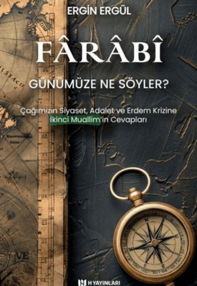 Farabi Günümüze Ne Söyler? Farabi Günümüze Ne Söyler?