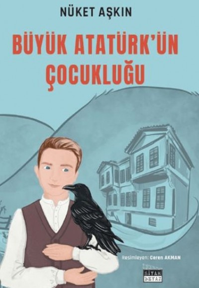 Büyük Atatürk’ün Çocukluğu Büyük Atatürk’ün Çocukluğu