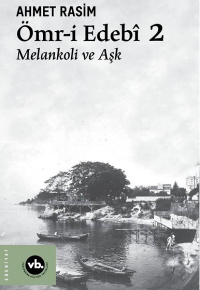 Ömr-i Edebî 2 Melankoli ve Aşk Ömr-i Edebî 2 Melankoli ve Aşk