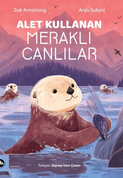 Alet Kullanan Meraklı Canlılar Alet Kullanan Meraklı Canlılar
