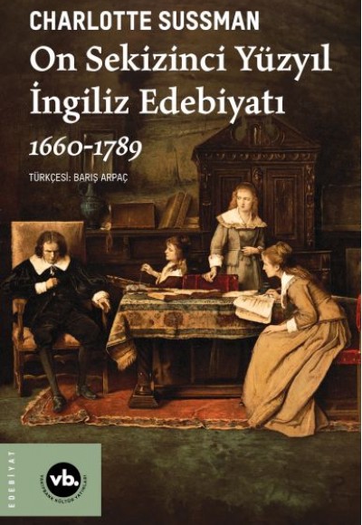On Sekizinci Yüzyıl İngiliz Edebiyatı 1660-1789 On Sekizinci Yüzyıl İngiliz Edebiyatı 1660-1789