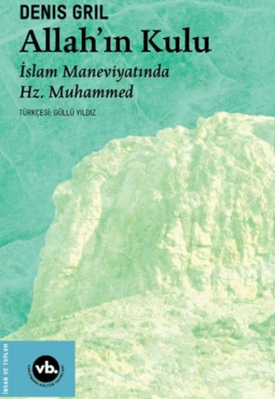 Allah’ın Kulu- İslam Maneviyatında Hz. Muhammed Allah’ın Kulu- İslam Maneviyatında Hz. Muhammed