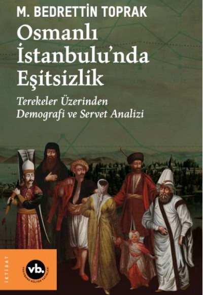 Osmanlı İstanbulu’nda Eşitsizlik Osmanlı İstanbulu’nda Eşitsizlik