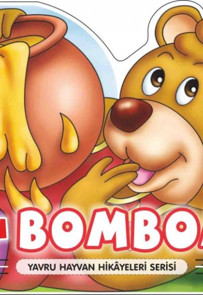 Ayı Bombom - Yavru Hayvan Hikayeleri Serisi Ayı Bombom - Yavru Hayvan Hikayeleri Serisi