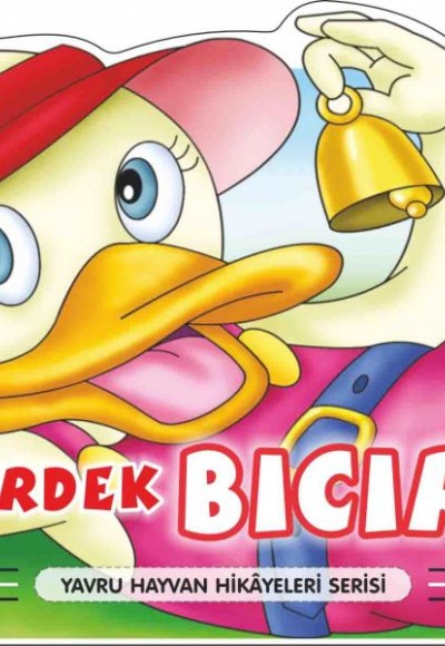 Ördek Bıcır - Yavru Hayvan Hikayeleri Serisi Ördek Bıcır - Yavru Hayvan Hikayeleri Serisi