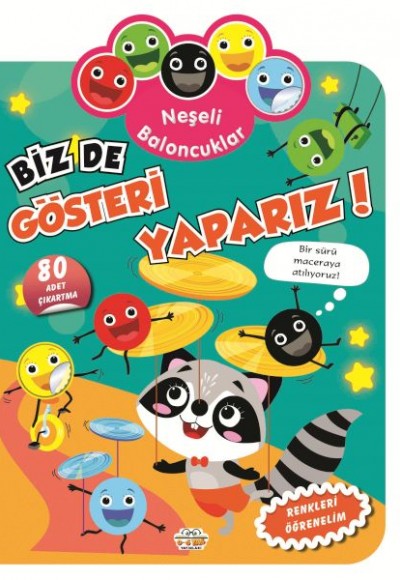 Neşeli Baloncuklar Biz De Gösteri Yaparız! Neşeli Baloncuklar Biz De Gösteri Yaparız!