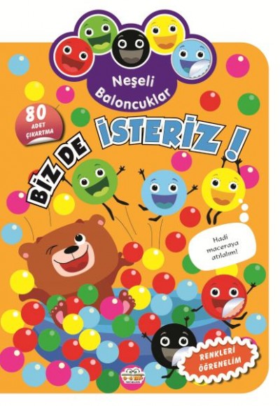 Neşeli Baloncuklar Biz De İsteriz! Neşeli Baloncuklar Biz De İsteriz!