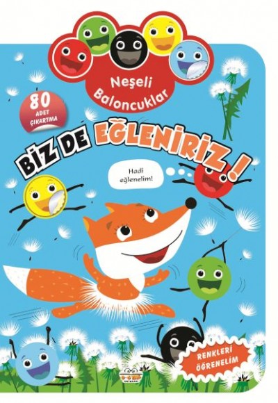 Neşeli Baloncuklar Biz De Eğleniriz! Neşeli Baloncuklar Biz De Eğleniriz!