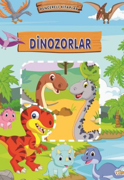 Pencereli Kitaplar Dinozorlar Pencereli Kitaplar Dinozorlar