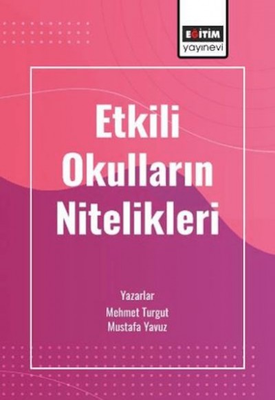 Etkili Okulların Nitelikleri Etkili Okulların Nitelikleri