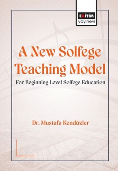 A New Solfege Teachıng Model For Begınnıng Level Solfege Educatıon A New Solfege Teachıng Model For Begınnıng Level Solfege Educatıon
