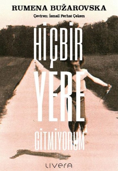 Hiçbir Yere Gitmiyorum Hiçbir Yere Gitmiyorum