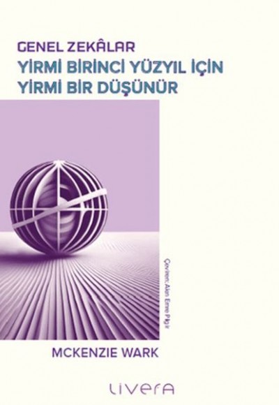 Genel Zekâlar: Yirmi Birinci Yüzyıl İçin Yirmi Bir Düşünür Genel Zekâlar: Yirmi Birinci Yüzyıl İçin Yirmi Bir Düşünür