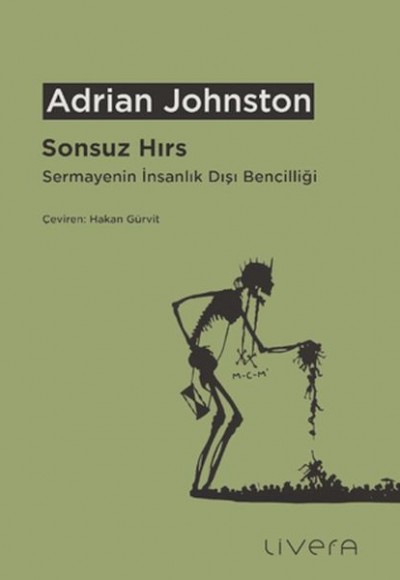Sonsuz Hırs: Sermayenin İnsanlık Dışı Bencilliği Sonsuz Hırs: Sermayenin İnsanlık Dışı Bencilliği