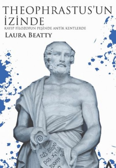 Theophrastus’un İzinde - Kayıp Filozofun Peşinde Antik Kentlerde Theophrastus’un İzinde - Kayıp Filozofun Peşinde Antik Kentlerde