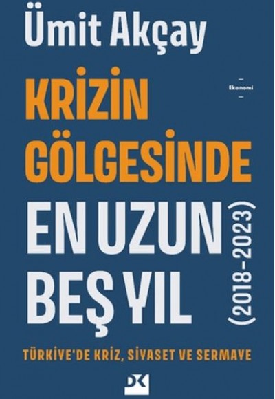Krizin Gölgesinde En Uzun Beş Yıl (2018-2023) Krizin Gölgesinde En Uzun Beş Yıl (2018-2023)