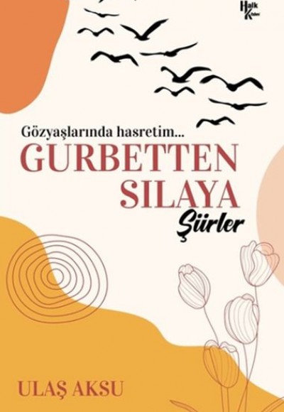 Gurbetten Sılaya Şiirler Gurbetten Sılaya Şiirler