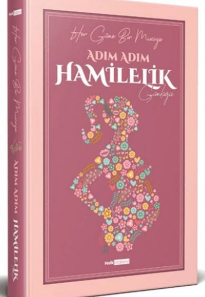 Adım Adım Hamilelik Günlüğü Adım Adım Hamilelik Günlüğü