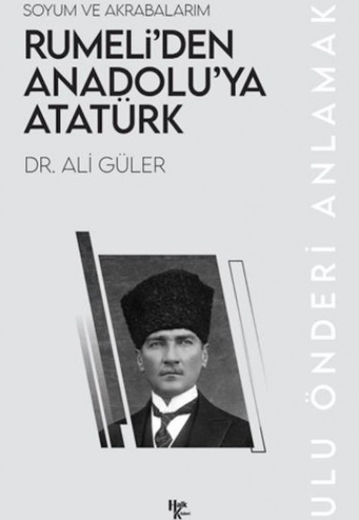 Rumeli’den Anadolu’ya Atatürk Rumeli’den Anadolu’ya Atatürk