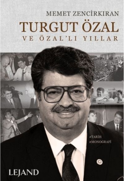 Turgut Özal ve Özal'lı Yıllar Turgut Özal ve Özal'lı Yıllar