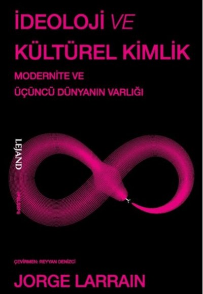 İdeoloji ve Kültürel Kimlik & Modernite ve Üçüncü Dünyanın Varlığı İdeoloji ve Kültürel Kimlik & Modernite ve Üçüncü Dünyanın Varlığı