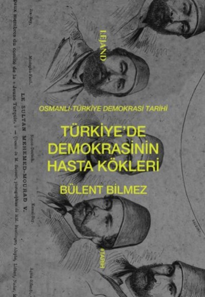 Türkiye’de Demokrasinin Hasta Kökleri Türkiye’de Demokrasinin Hasta Kökleri