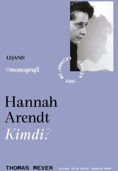 Hannah Arendt Kimdi? Hannah Arendt Kimdi?