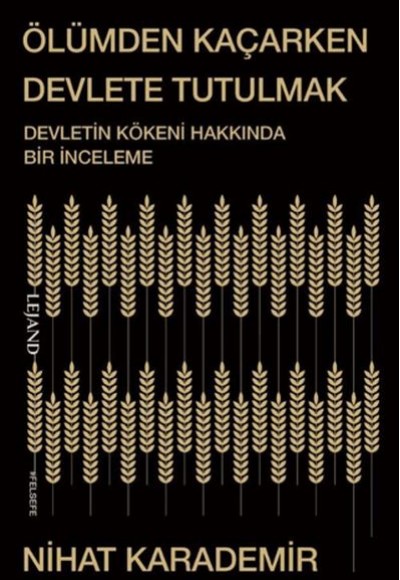 Ölümden Kaçarken Devlete Tutulmak Devletin Kökeni Hakkında Bir İnceleme