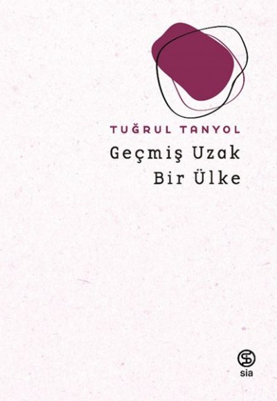Geçmiş Uzak Bir Ülke Geçmiş Uzak Bir Ülke