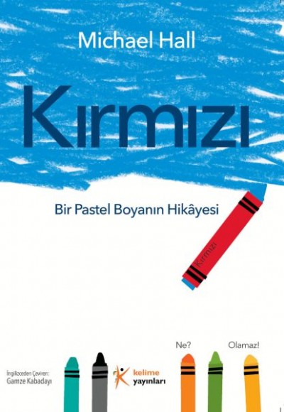 Kırmızı: Bir Pastel Boyanın Hikâyesi Kırmızı: Bir Pastel Boyanın Hikâyesi
