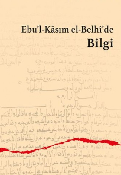 Ebu’l-Kasım el-Belhi’de Bilgi Ebu’l-Kasım el-Belhi’de Bilgi