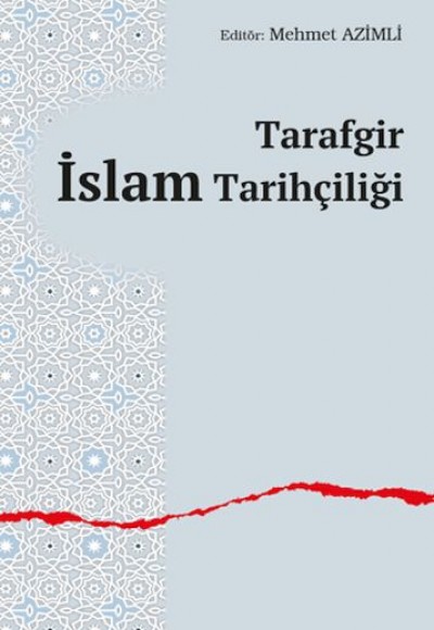 Tarafgir İslam Tarihçiliği Tarafgir İslam Tarihçiliği