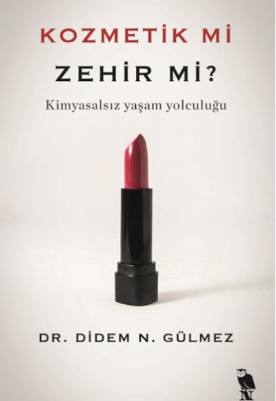 Kozmetik mi Zehir mi? Kozmetik mi Zehir mi?