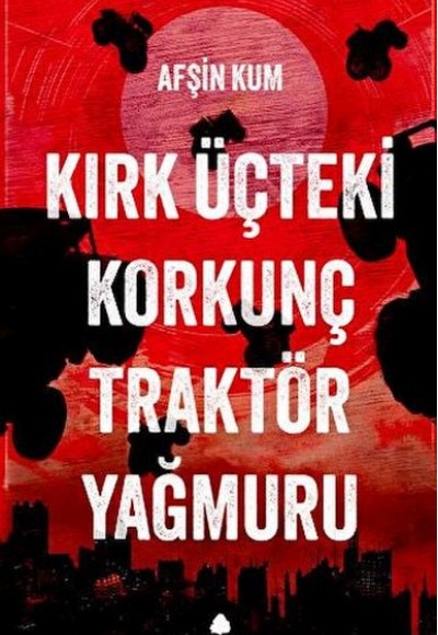 Kırk Üçteki Korkunç Traktör Yağmuru Kırk Üçteki Korkunç Traktör Yağmuru