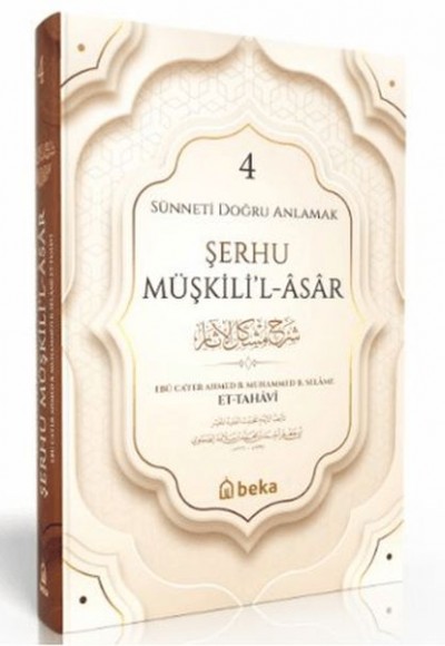 Sünneti Doğru Anlamak - Şerhu Müşkilil Asar - 4. Cilt Sünneti Doğru Anlamak - Şerhu Müşkilil Asar - 4. Cilt