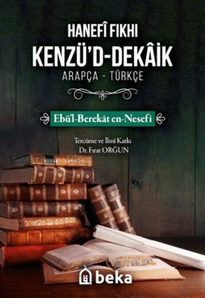 Hanefi Fıkhı Kenzü'd-Dekaik Hanefi Fıkhı Kenzü'd-Dekaik