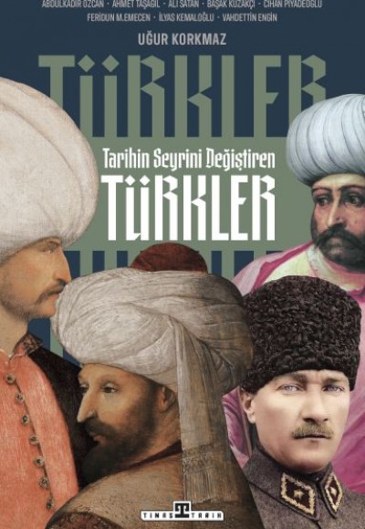 Tarihin Seyrini Değiştiren Türkler