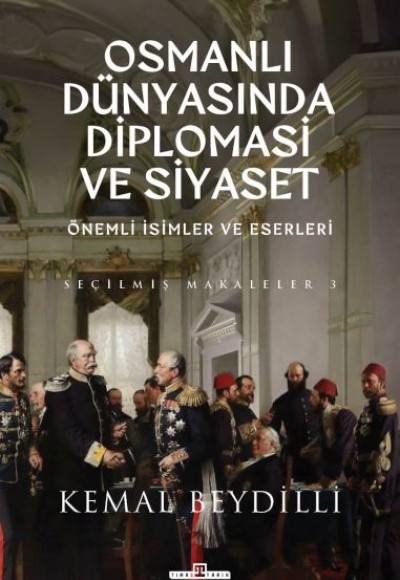 Osmanlı Dünyasında Diplomasi ve Siyaset (Ciltli) Osmanlı Dünyasında Diplomasi ve Siyaset (Ciltli)