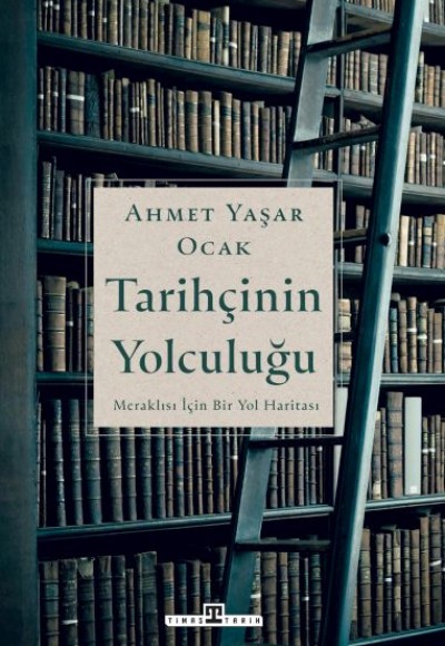Tarihçinin Yolculuğu Tarihçinin Yolculuğu
