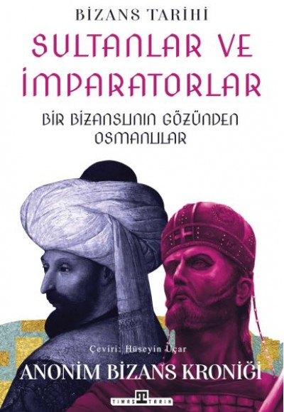Sultanlar ve İmparatorlar: Bir Bizanslının Gözünden Osmanlılar Sultanlar ve İmparatorlar: Bir Bizanslının Gözünden Osmanlılar