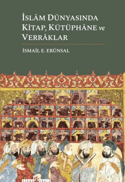 İslam Dünyasında Kitap, Kütüphane ve Verraklar İslam Dünyasında Kitap, Kütüphane ve Verraklar
