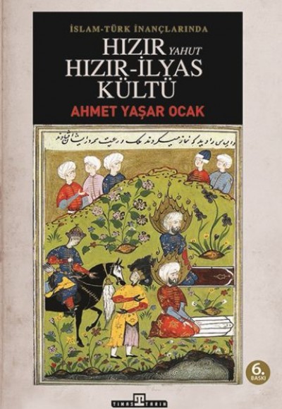 İslam-Türk İnançlarında Hızır Yahut Hızır-İlyas Kültü İslam-Türk İnançlarında Hızır Yahut Hızır-İlyas Kültü