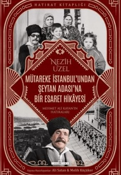 Mütareke İstanbul'undan Şeytan Adası'na Bir Esaret Hikayesi Mütareke İstanbul'undan Şeytan Adası'na Bir Esaret Hikayesi