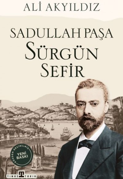 Sürgün Sefir Sadullah Paşa Sürgün Sefir Sadullah Paşa