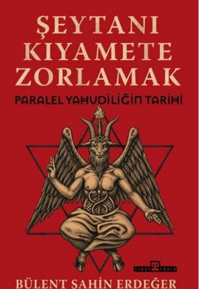 Şeytanı Kıyamete Zorlamak: Paralel Yahudiliğin Tarihi Şeytanı Kıyamete Zorlamak: Paralel Yahudiliğin Tarihi
