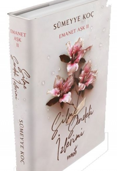 Emanet Aşk 2 – Silme Sendeki İzlerimi (Ciltli) Emanet Aşk 2 – Silme Sendeki İzlerimi (Ciltli)